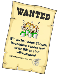 Wir suchen neue Sänger! Besonders Tenöre und  erste Bässe sind willkommen! MGV Harmonie Killer e.V.