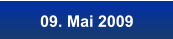 09. Mai 2009