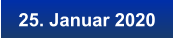 25. Januar 2020