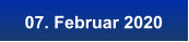 07. Februar 2020