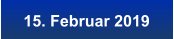 15. Februar 2019