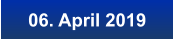 06. April 2019