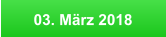 03. März 2018