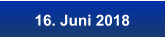 16. Juni 2018