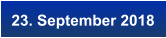 23. September 2018