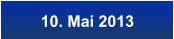 10. Mai 2013