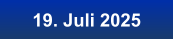 19. Juli 2025