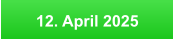12. April 2025
