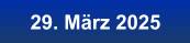 29. März 2025