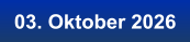 03. Oktober 2026