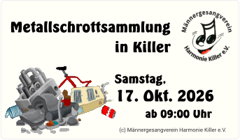 Metallschrottsammlung in Killer 17. Okt. 2026 ab 09:00 Uhr Samstag, (c) Männergesangverein Harmonie Killer e.V.